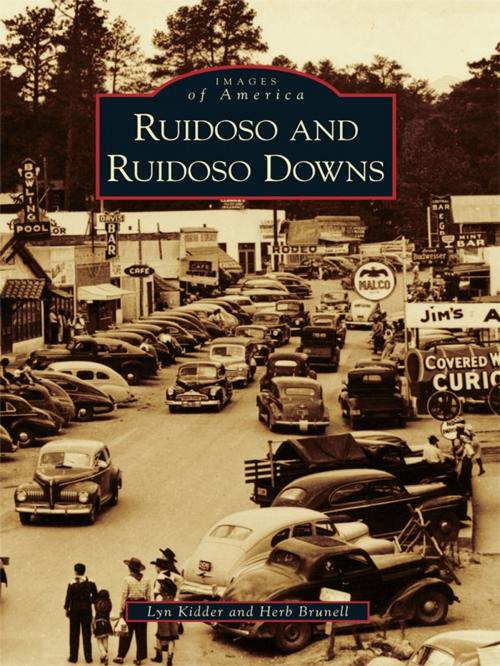 Cover of the book Ruidoso and Ruidoso Downs by Lyn Kidder, Herb Brunell, Arcadia Publishing Inc.