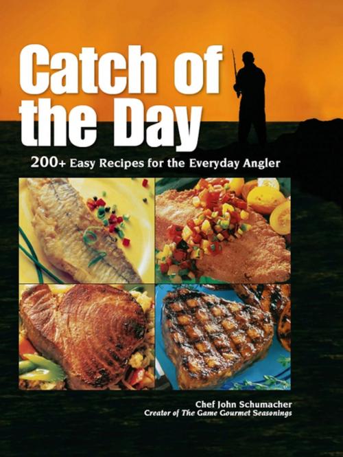 Cover of the book Catch of the Day by Chef John Schumacher, F+W Media