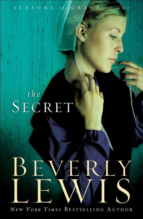 Cover of the book Secret, The (Seasons of Grace Book #1) by Beverly Lewis, Baker Publishing Group