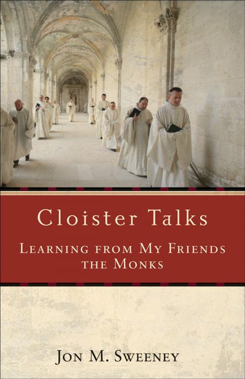 Cover of the book Cloister Talks by Jon M Sweeney, Baker Publishing Group