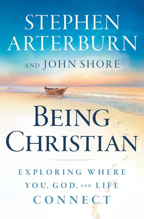 Cover of the book Being Christian by Stephen Arterburn, John Shore, Baker Publishing Group