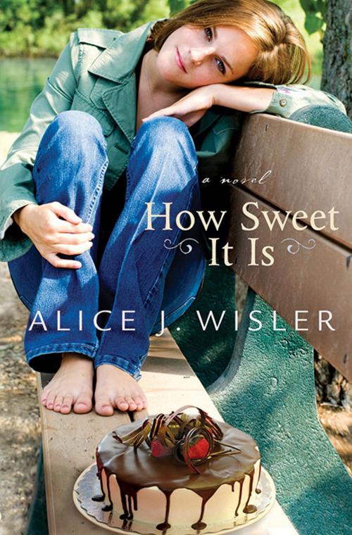 Cover of the book How Sweet It Is (Heart of Carolina Book #2) by Alice J. Wisler, Baker Publishing Group