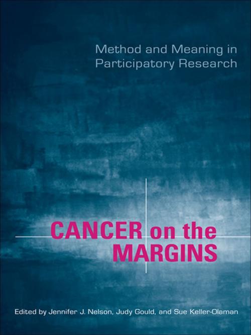 Cover of the book Cancer on the Margins by Judy Gould, Jennifer Nelson, Sussan Keller-Olaman, University of Toronto Press, Scholarly Publishing Division