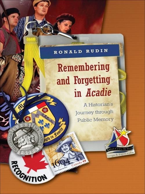 Cover of the book Remembering and Forgetting in Acadie by Ronald Rudin, University of Toronto Press, Scholarly Publishing Division