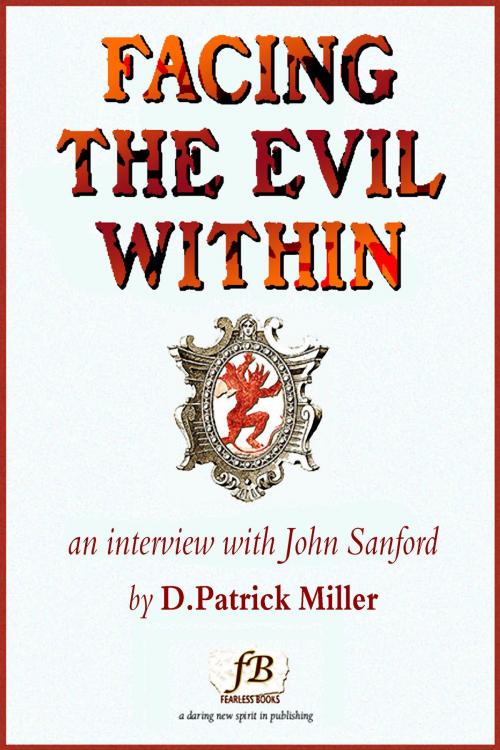 Cover of the book Facing the Evil Within: an interview with John Sanford by D. Patrick Miller, D. Patrick Miller