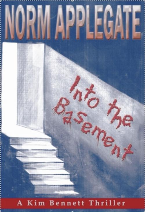 Cover of the book Into the Basement by Norm Applegate, Norm Applegate
