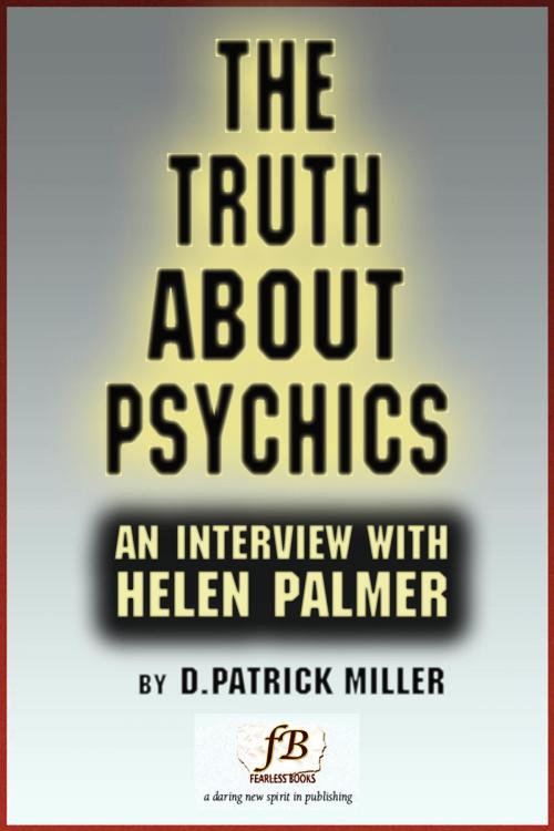 Cover of the book The Truth About Psychics: an interview with Helen Palmer by D. Patrick Miller, D. Patrick Miller
