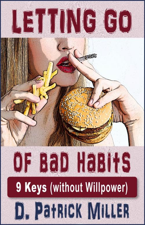 Cover of the book Letting Go of Bad Habits by D. Patrick Miller, D. Patrick Miller