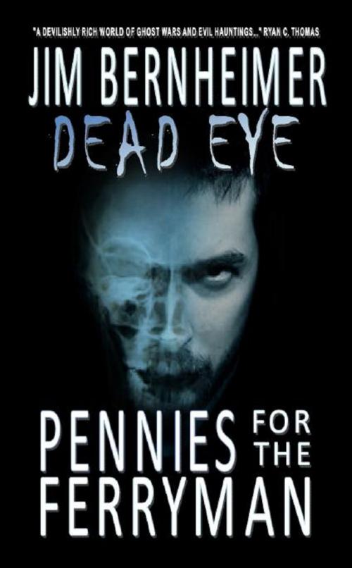 Cover of the book Dead Eye: Pennies for the Ferryman by Jim Bernheimer, Gryphonwood Press