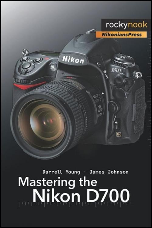 Cover of the book Mastering the Nikon D700 by Darrell Young, James Johnson, Rocky Nook