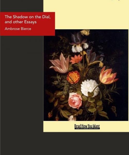 Cover of the book The Shadow On The Dial And Other Essays by Ambrose Bierce, ReadHowYouWant