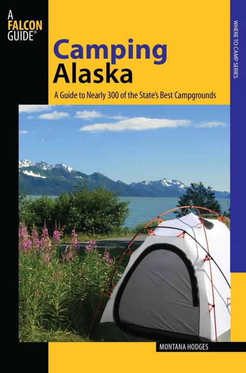 Cover of the book Camping Alaska by Montana Hodges, Falcon Guides