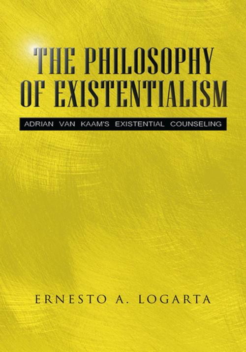 Cover of the book The Philosophy of Existentialism by Ernesto Logarta, Xlibris US