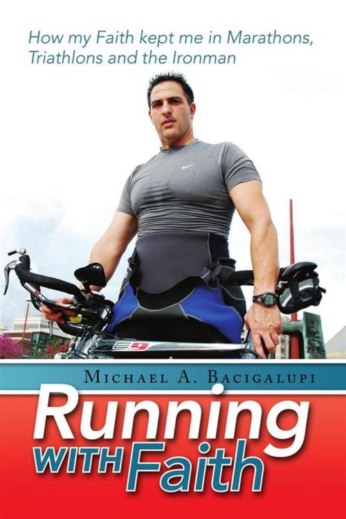 Cover of the book Running with Faith by Michael Bacigalupi, Xlibris US