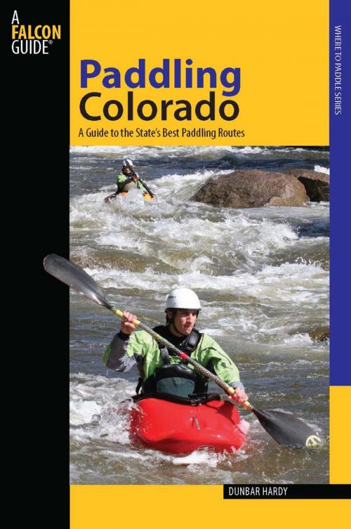 Cover of the book Paddling Colorado by Dunbar Hardy, Falcon Guides