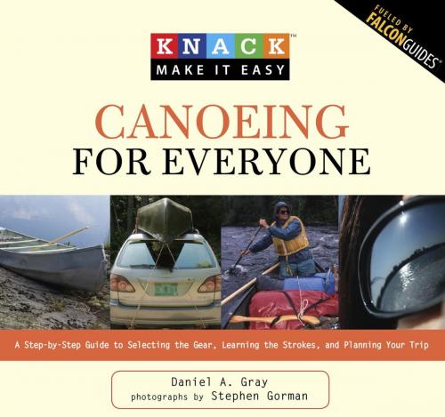 Cover of the book Knack Canoeing for Everyone by Daniel Gray, Globe Pequot Press