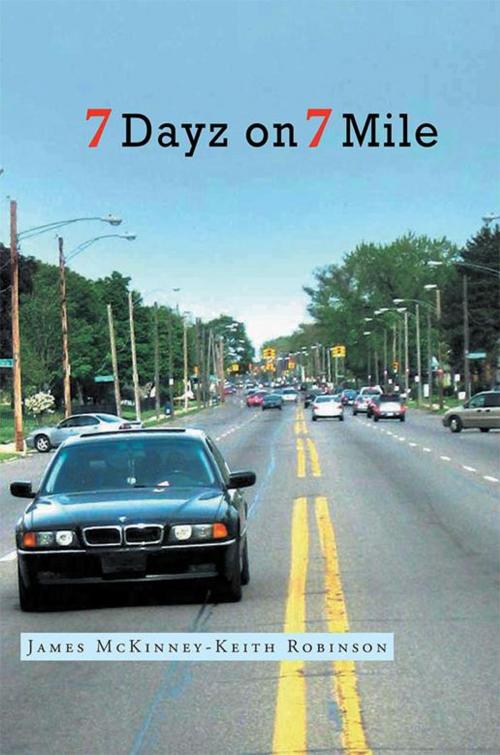 Cover of the book 7 Dayz on 7 Mile by James McKinney, Keith Robinson, Xlibris US