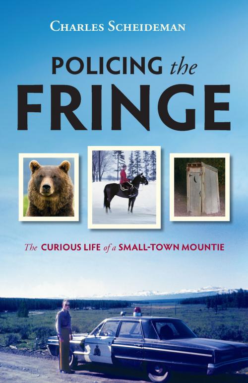 Cover of the book Policing the Fringe by Charles Scheideman, Harbour Publishing Co. Ltd.