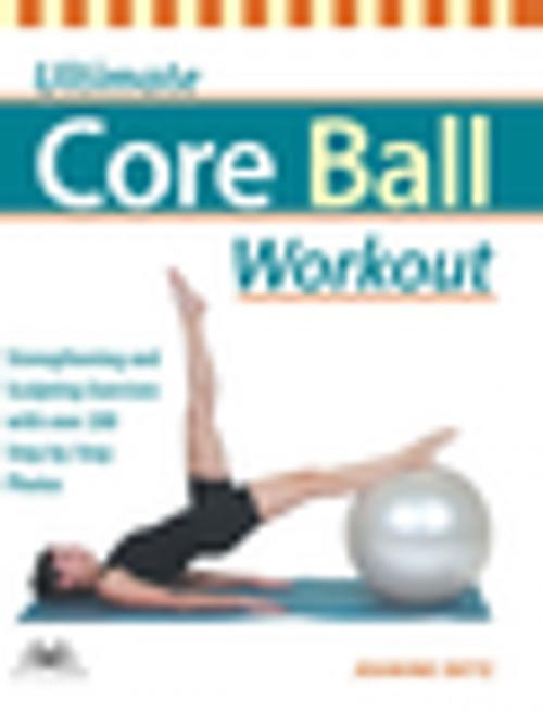 Cover of the book Ultimate Core Ball Workout by Jeanine Detz, Ulysses Press