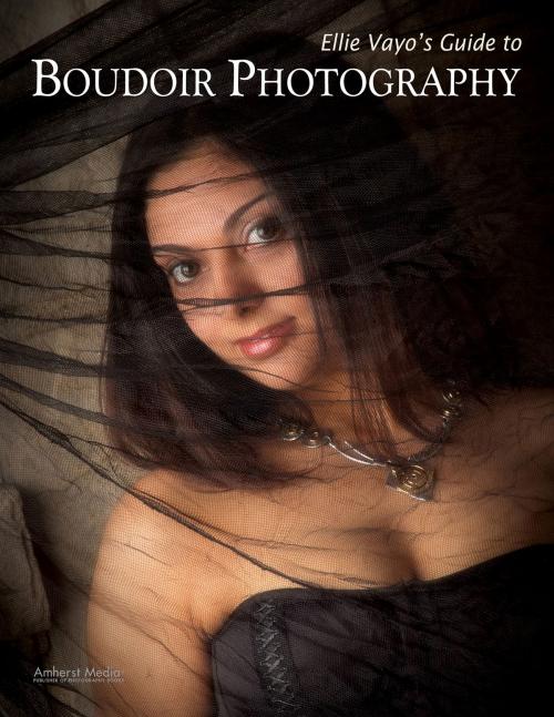 Cover of the book Ellie Vayo's Guide to Boudoir Photography by Ellie Vayo, Amherst Media