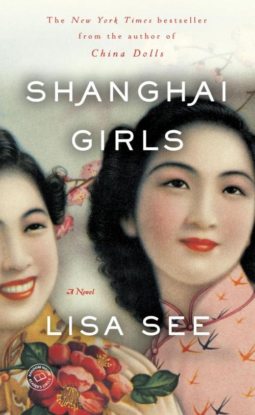 Cover of the book Shanghai Girls by Lisa See, Random House Publishing Group