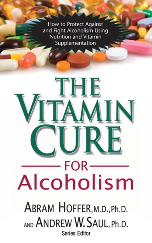 Cover of the book The Vitamin Cure for Alcoholism by Abram Hoffer, M.D., Ph.D., Andrew W Saul, Ph.D., Turner Publishing Company