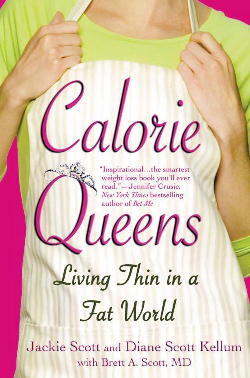 Cover of the book Calorie Queens by Jackie Scott, Diane Scott Kellum, Brett A. Scott, Center Street