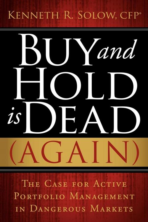 Cover of the book Buy and Hold Is Dead (Again) by Kenneth Solow, Morgan James Publishing