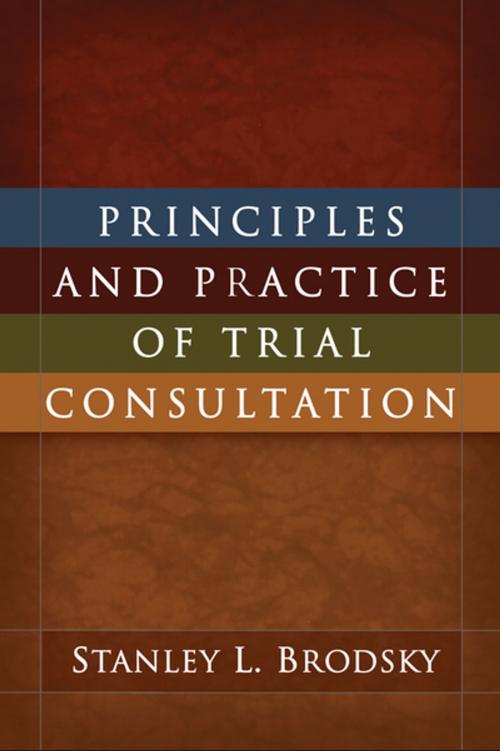 Cover of the book Principles and Practice of Trial Consultation by Stanley L. Brodsky, PhD, Guilford Publications