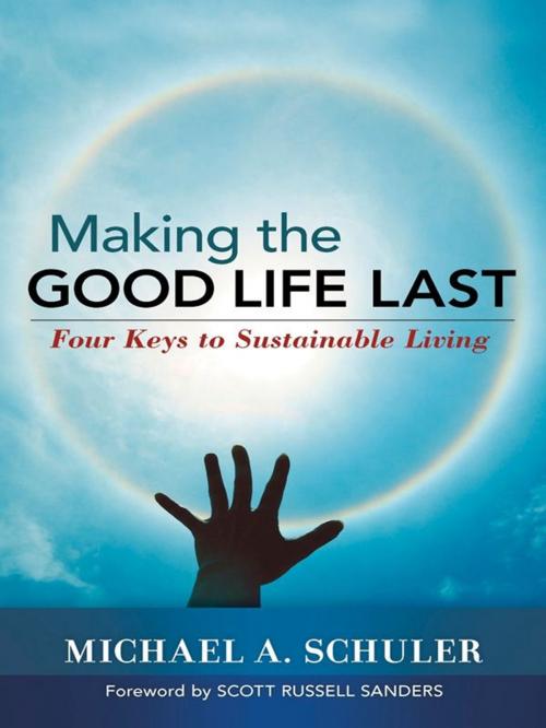 Cover of the book Making the Good Life Last by Michael Schuler, Berrett-Koehler Publishers