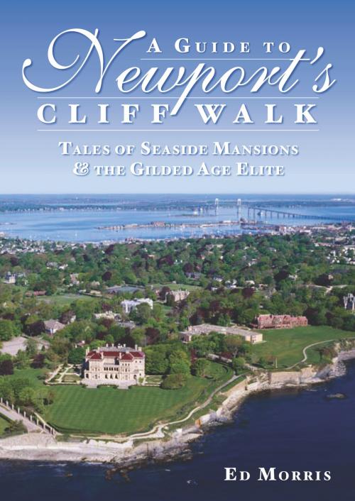 Cover of the book A Guide to Newport's Cliff Walk by Ed Morris, Arcadia Publishing Inc.