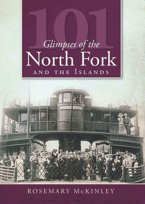 Cover of the book 101 Glimpses of the North Fork and Islands by Rosemary McKinley, Arcadia Publishing Inc.