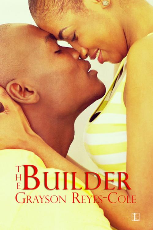 Cover of the book The Builder by Grayson Reyes-Cole, Lyrical Press