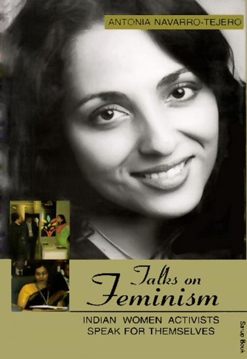 Cover of the book Talk on Feminism:Indian Women Activists Speak For Themselves by A.N. Tejero, Sarup Book Publisher