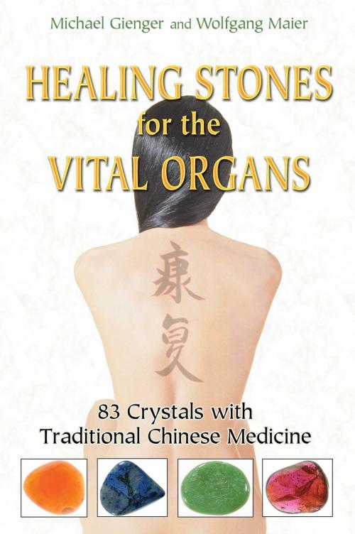 Cover of the book Healing Stones for the Vital Organs by Michael Gienger, Wolfgang Maier, Inner Traditions/Bear & Company