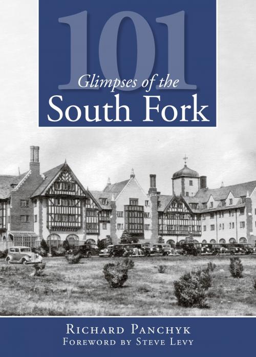 Cover of the book 101 Glimpses of the South Fork by Richard Panchyk, Arcadia Publishing Inc.