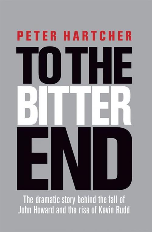 Cover of the book To the Bitter End by Peter Hartcher, Allen & Unwin