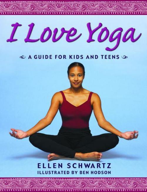 Cover of the book I Love Yoga by Ellen Schwartz, Tundra