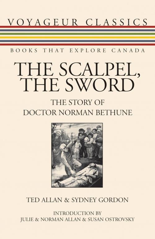Cover of the book The Scalpel, the Sword by Ted Allan, Sydney Gordon, Dundurn