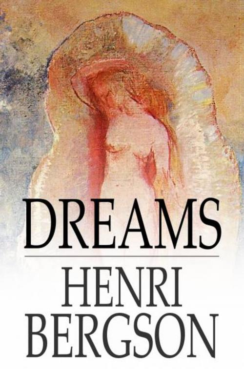 Cover of the book Dreams by Henri Bergson, The Floating Press