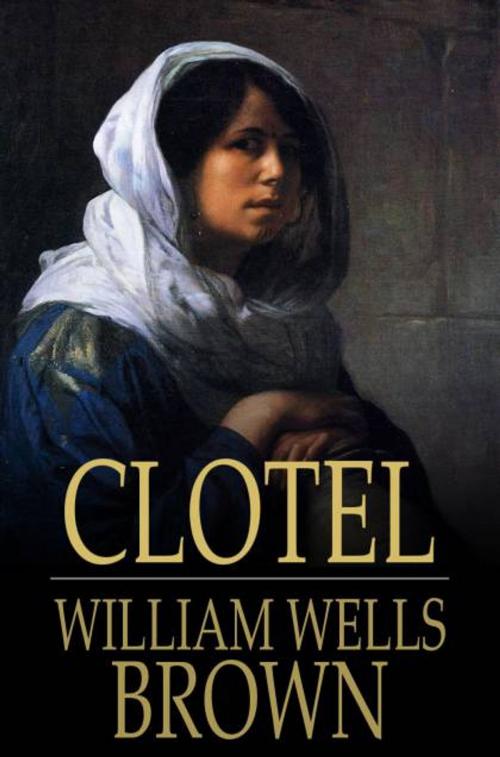 Cover of the book Clotel by William Wells Brown, The Floating Press