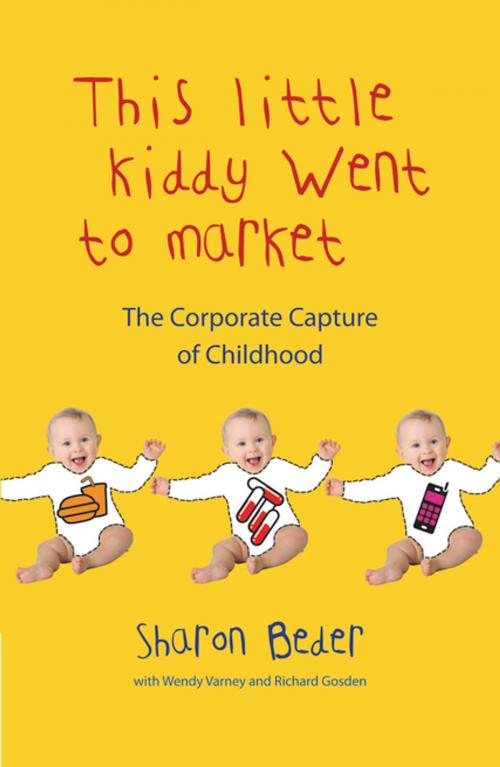 Cover of the book This Little Kiddy Went to Market by Wendy Varney, Richard Gosden, Sharon Beder, Pluto Press