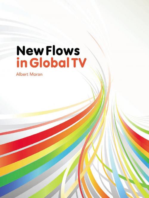 Cover of the book New Flows in Global TV by Albert Moran, Intellect Books Ltd
