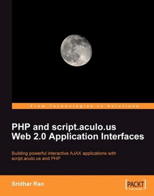 Cover of the book PHP and script.aculo.us Web 2.0 Application Interfaces by Sridhar Rao, Packt Publishing