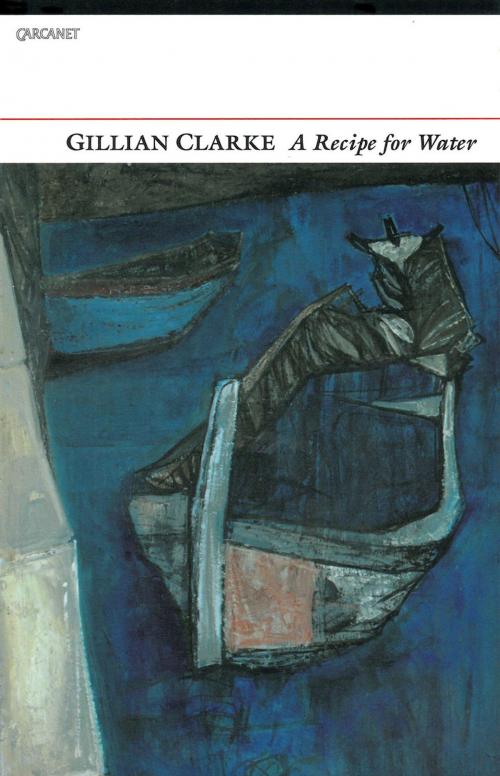 Cover of the book A Recipe for Water by Gillian Clarke, Carcanet Press Ltd.