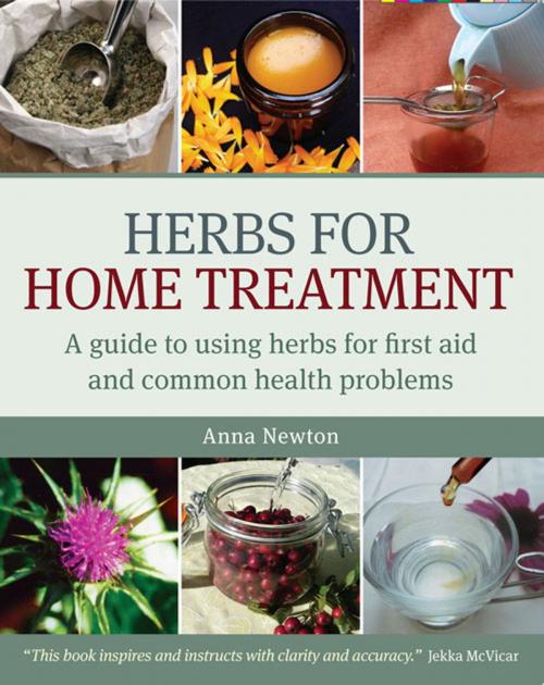 Cover of the book Herbs for Home Treatment by Anna Newton, UIT Cambridge Ltd.