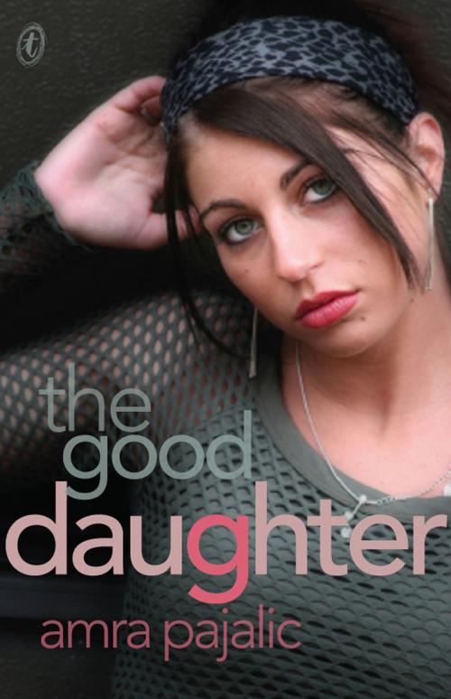Cover of the book The Good Daughter by Amra Pajalic, The Text Publishing Company