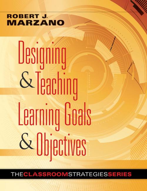 Cover of the book Designing & Teaching Learning Goals & Objectives by Robert J. Marzano, Marzano Research Laboratory