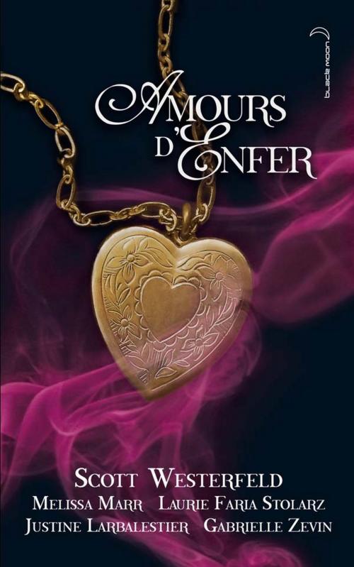 Cover of the book Amours d'Enfer by Gabrielle Zevin, Scott Westerfeld, Melissa Marr, Justine Larbalestier, Laurie Faria Stolarz, Marie Drion, Hachette Black Moon