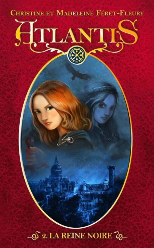 Cover of the book Atlantis 2 - La reine noire by Christine Féret-Fleury, Madeleine Féret-Fleury, David Revoy, Hachette Romans